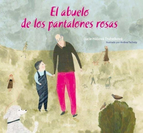 ABUELO DE LOS PANTALONES ROSAS, EL | LUCIE/ TACHEZY  ANDREA HASOVA TRUHELKOVA