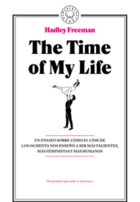 The Time of my Life | Hadley Freeman