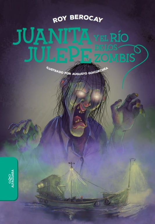 Juanita Julepe y el río de los zombies | Roy Berocay