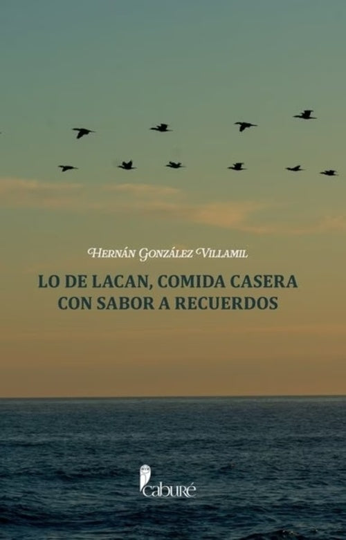 DE LACAN, COMIDA CASERA CON SABOR A RECUERDOS, LO | HERNAN GONZALEZ VILLAMIL