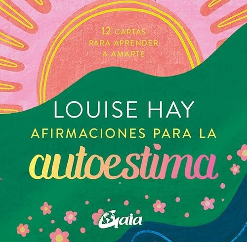 AFIRMACIONES PARA LA AUTOESTIMA | LOUISE HAY  -  ALBERTA HUTCHINSON