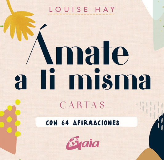 AMATE A TI MISMA. CARTAS | LOUISE HAY  -  ALBERTA HUTCHINSON