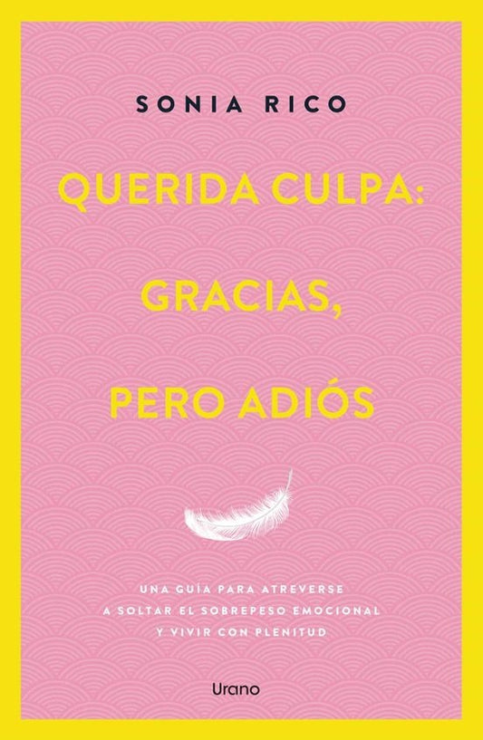Querida culpa gracias pero adiós

 | Sonia Rico