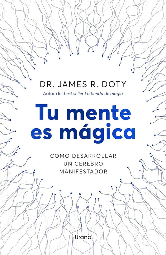 Tu mente es mágica | JAMES R. DOTY
