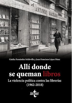 ALLI DONDE SE QUEMAN LIBROS | GAIZKA - LOPEZ PEREZ  JUAN F FERNANDEZ SOLDEVILLA
