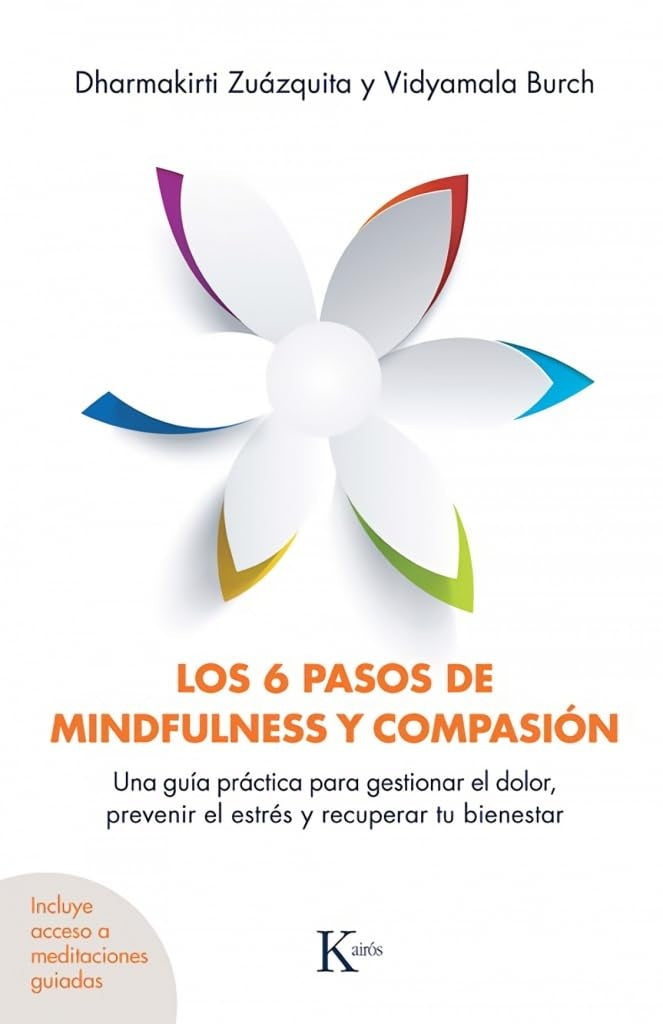 6 PASOS DE MINDFULNESS Y COMPASION, LOS | DHARMAKIRTI/ BURCH  VIDYAMALA ZUAZQUITA