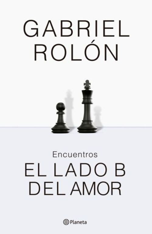 ENCUENTROS . EL LADO B DEL AMOR | Gabriel Rolón