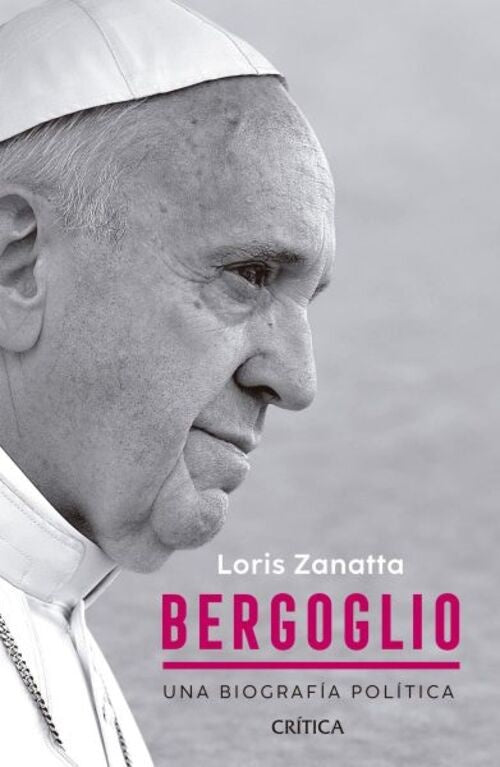 Bergoglio. Una biografía política | LORIS ZANATTA