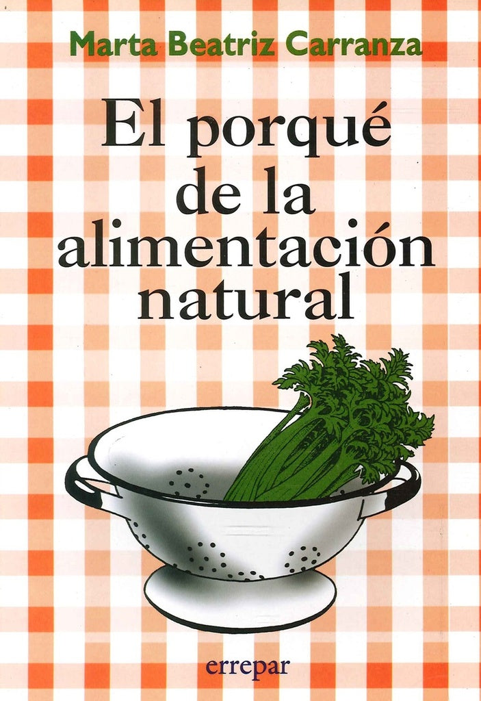EL PORQUE DE LA ALIMENTACION NATURAL | MARTA BEATRIZ CARRANZA