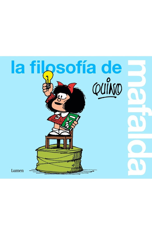 Filosofía de Mafalda | Quino