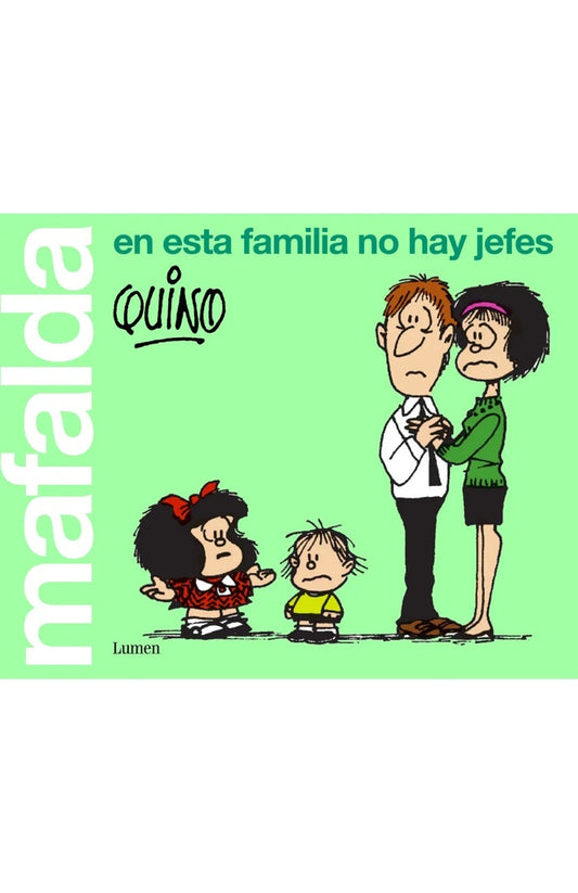 Mafalda en esta familia no hay jefes | Quino