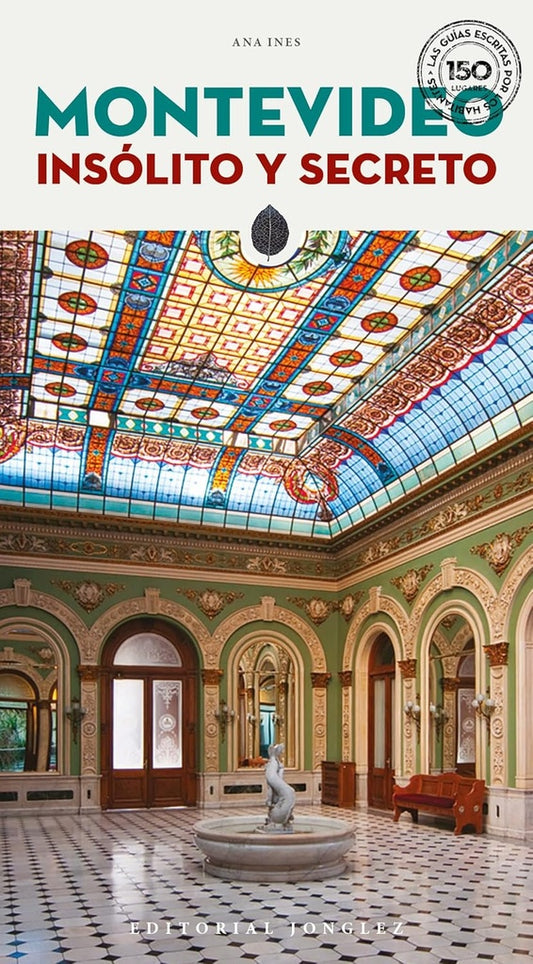 Montevideo. Insólito y secreto | ANNA INES