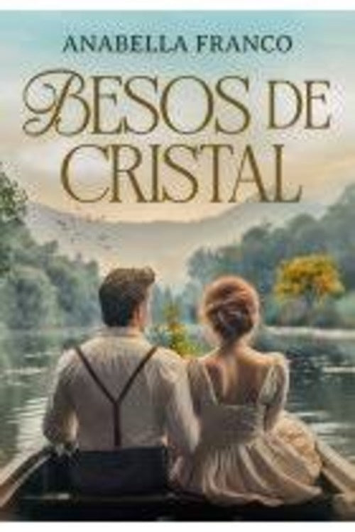 BESOS DE CRISTAL | ANABELLA FRANCO