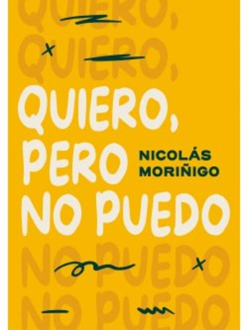 QUIERO, PERO NO PUEDO | NICOLAS MORIÑIGO