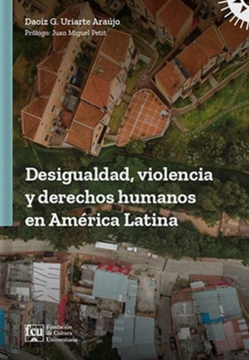 DESIGUALDAD, VIOLENCIA Y DERECHOS HUMANOS EN AMERICA LATINA | DAOIZ G. URIARTE ARAUJO