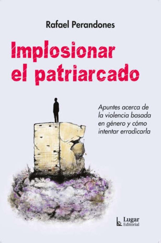 Implosionar el patriarcado | Rafael Perandones