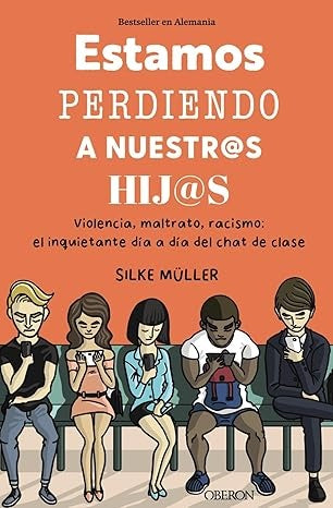ESTAMOS PERDIENDO A NUESTROS HIJOS | SILKE MULLER