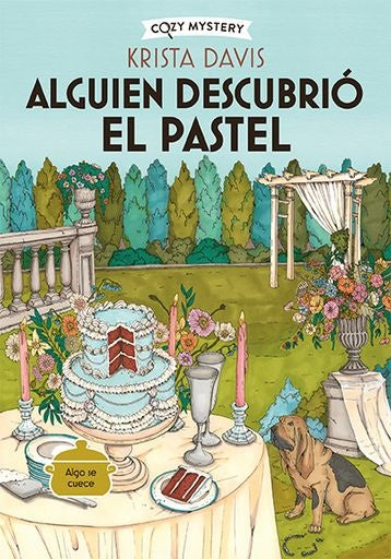 Alguien descubrió el pastel (Cozy Mystery) | Krista Davis