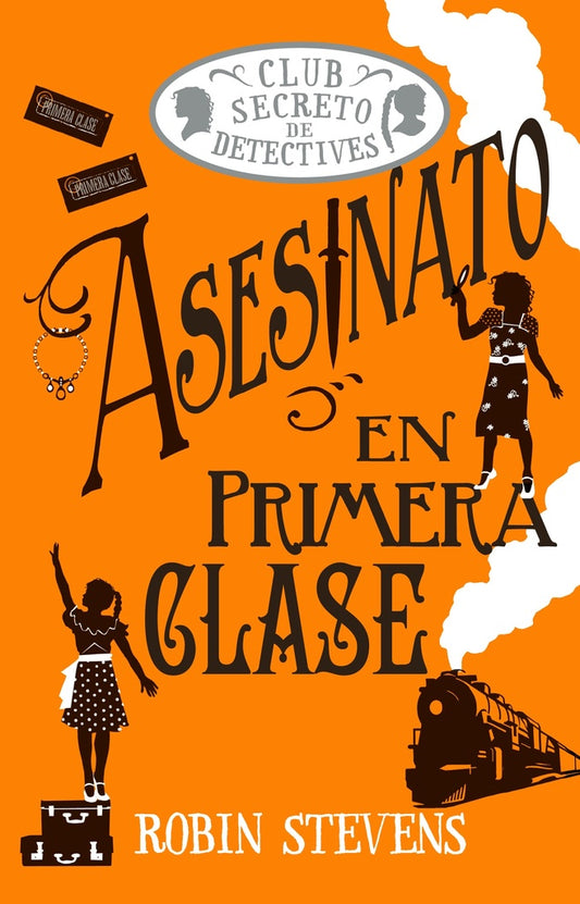 Asesinato en primera clase (Cozy Mystery Juvenil) | Robin Stevens