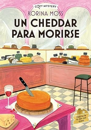 Un cheddar para morirse (Cozy Mystery) | Korina Moss