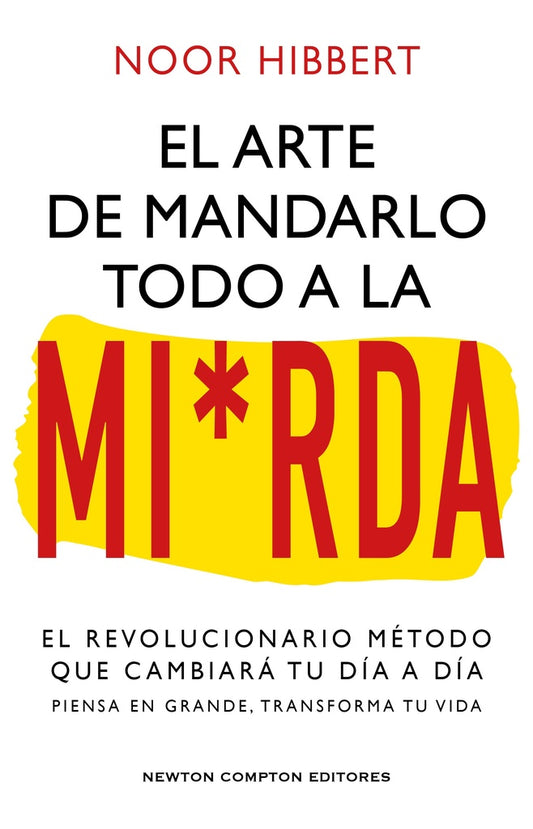 ARTE DE MANDARLO TODO A LA MIERDA, EL | NOOR HIBBERT