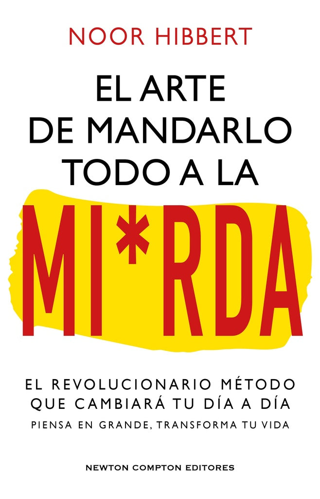 ARTE DE MANDARLO TODO A LA MIERDA, EL | NOOR HIBBERT