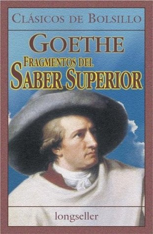 FRAGMENTOS DEL SABER SUPERIOR -CDS- | W.A. GOETHE
