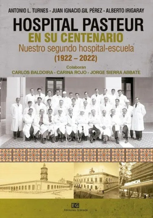 Hospital Pasteur en su centenario | ANTONIO L./ GIL PEREZ  JUAN IGNACIO/ IRIGARAY  ALB