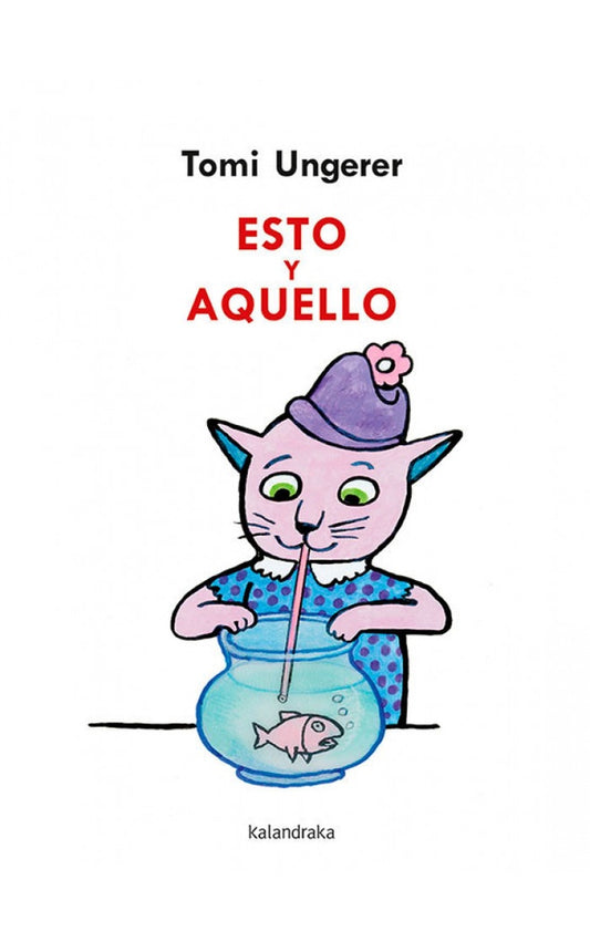 ESTO Y AQUELLO | TOMI UNGERER