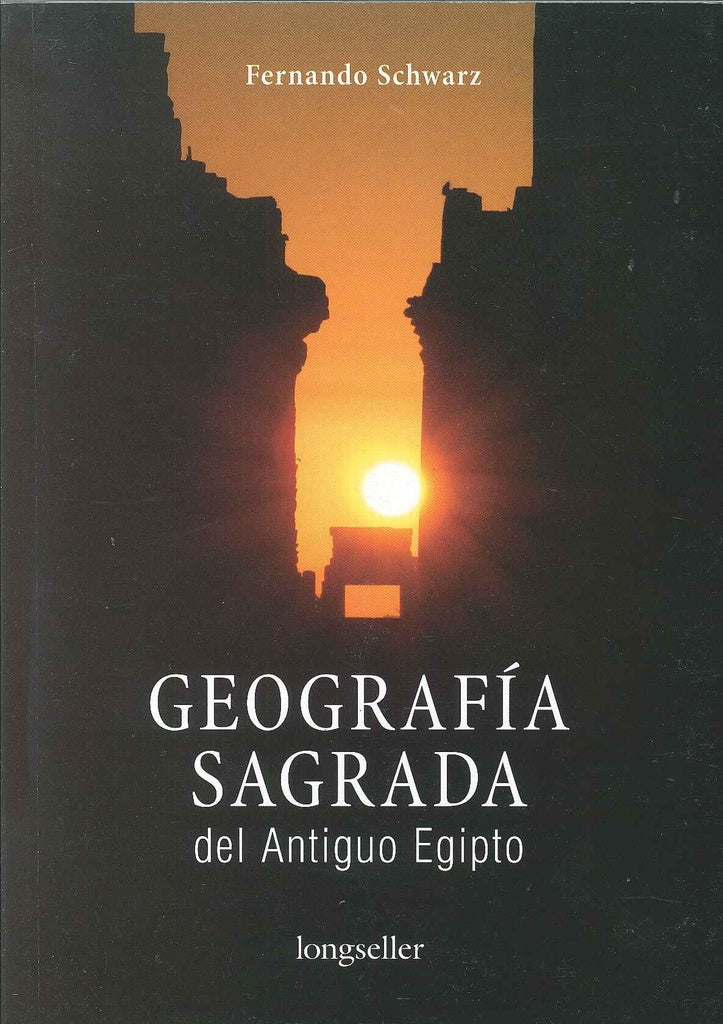 GEOGRAFiA SAGRADA DEL EGIPTO ANTIGUO | FERNANDO SCHWARZ