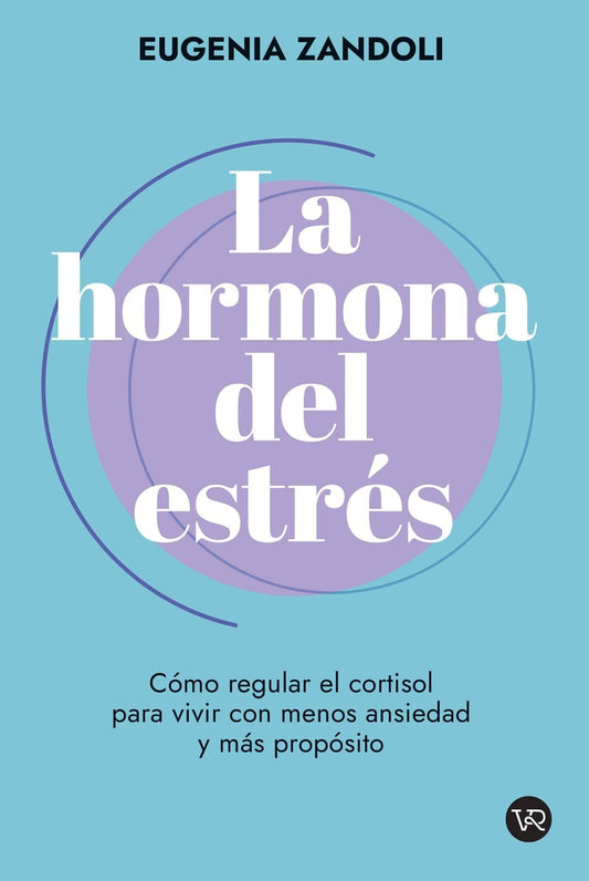 La hormona del estrés | EUGENIA ZANDOLI