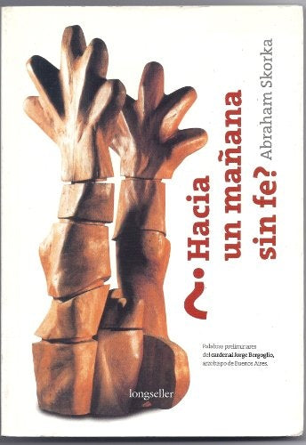 HACIA UN MAÑANA SIN FE | ABRAHAM SKORKA