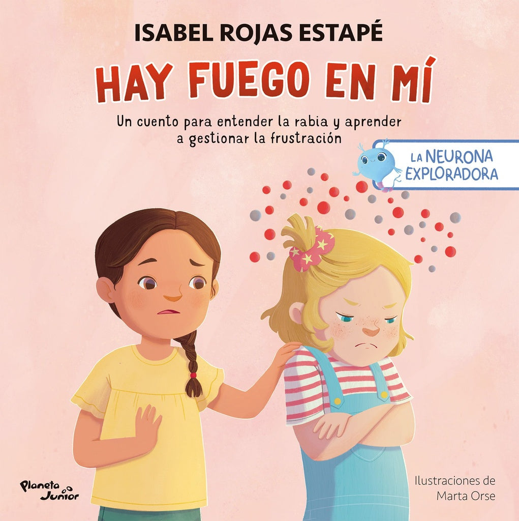 HAY FUEGO EN MI. LA NEURONA EXPLORADORA | Isabel Rojas Estape