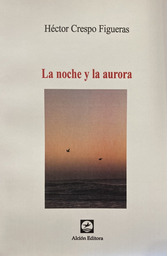 La noche y la aurora | Héctor Crespo Figueras