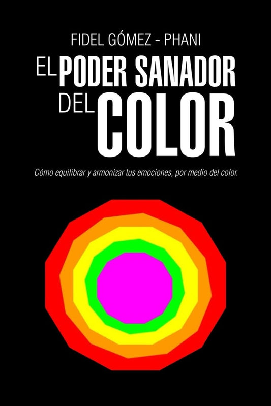 El poder sanador del color | Fidel Gomez Phani