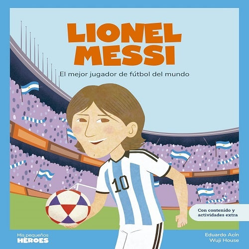 Lionel Messi
. Mis pequeños héroes  | EDUARDO/ HOUSE  WUJI ACIN