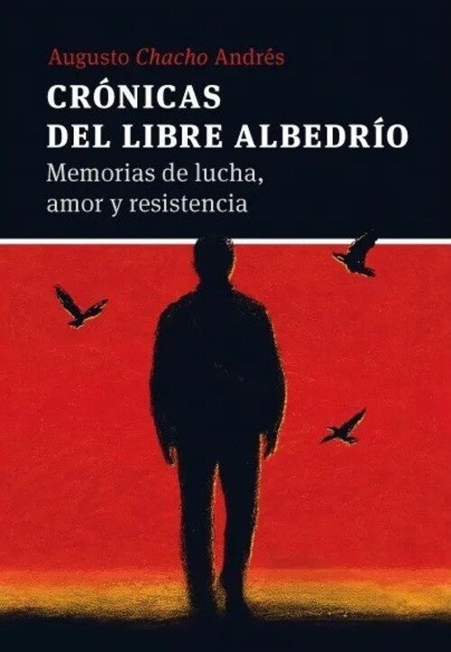 CRONICAS DEL LIBRE ALBEDRIO | AUGUSTO "CHACHO" ANDRES