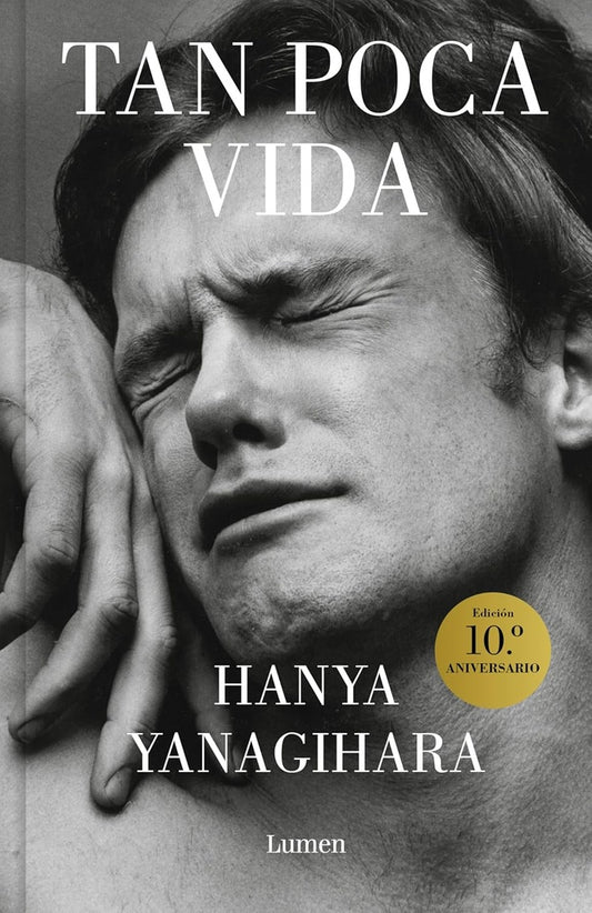 Tan poca vida (edición 10.º aniversario) | HANYA YANAGIHARA