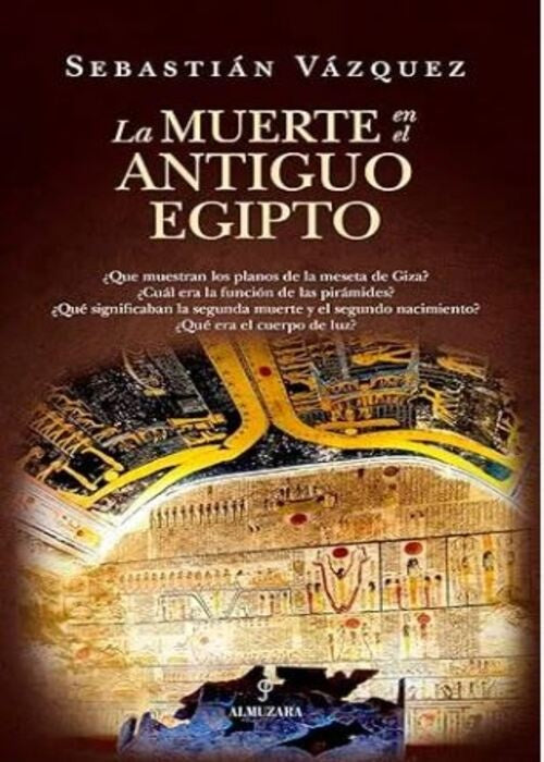 MUERTE EN EL ANTIGUO EGIPTO, LA | SEBASTIAN VAZQUEZ