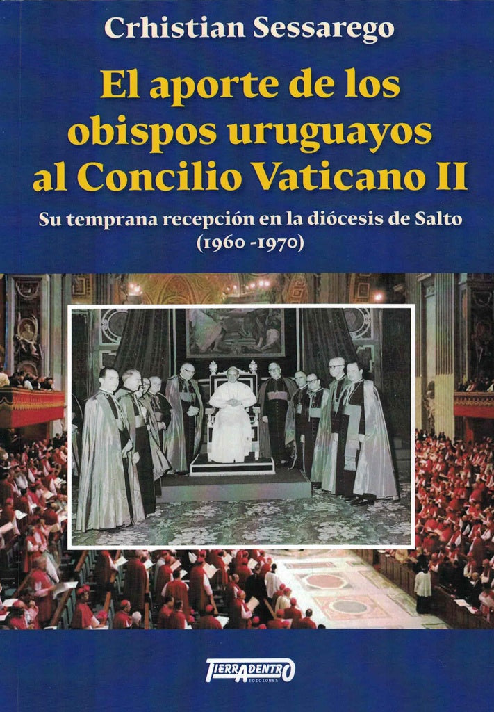 APORTE DE LOS OBISPOS URUGUAYOS AL CONCILIO VATICANO II, EL | CRHISTIAN SESSAREGO