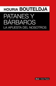 PATANES Y BARBAROS | HOURIA BOUTELDJA