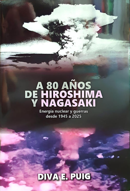A 80 años de Hiroshima y Nagasaki | DIVA E PUIG