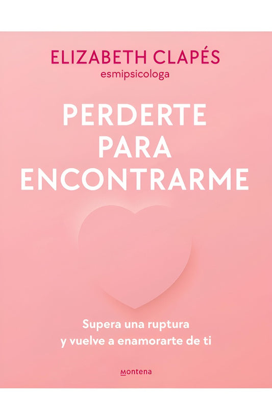 Perderte para encontrarme | ELIZABETH CLAPÉS