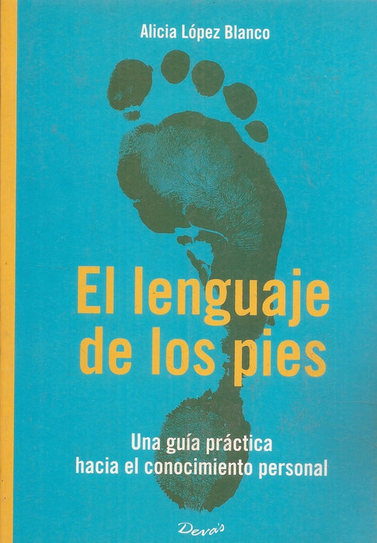 LENGUAJE DE LOS PIES, EL | ALICIA LOPEZ BLANCO
