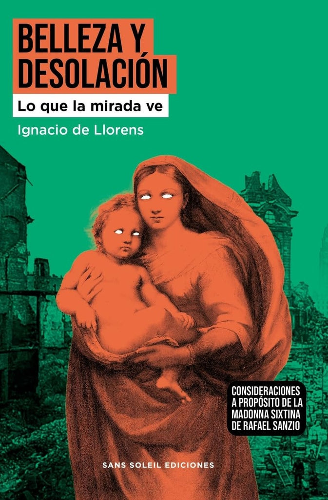 BELLEZA Y DESOLACION | IGNACIO DE LLORENS