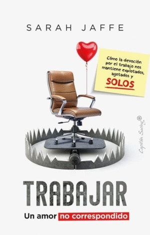 TRABAJAR: UN AMOR NO CORRESPONDIDO | SARAH JAFFE