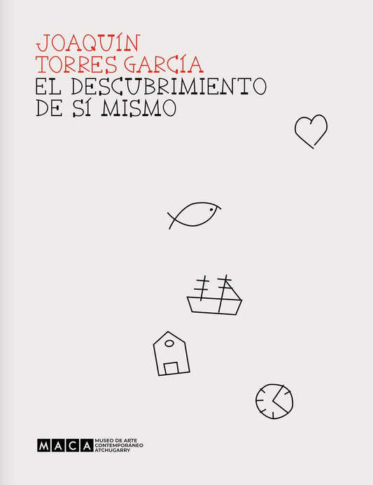 Joaquín Torres García: El descubrimiento de sí mismo | JOAQUIN TORRES GARCIA