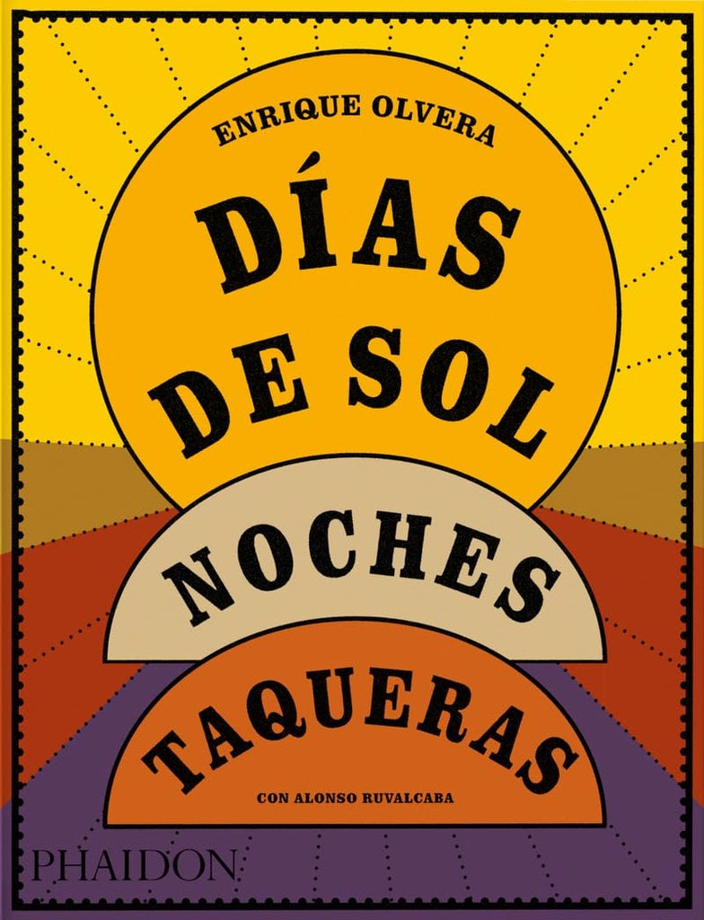 Días de sol, noches taqueras | ENRIQUE OLIVERA / ALONSO RUVALCABA