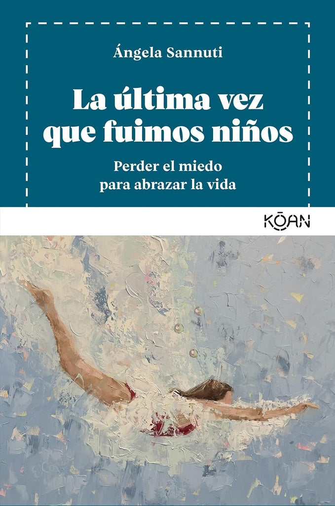 ULTIMA VEZ QUE FUIMOS NIÑOS, LA | ANGELA SANNUTI