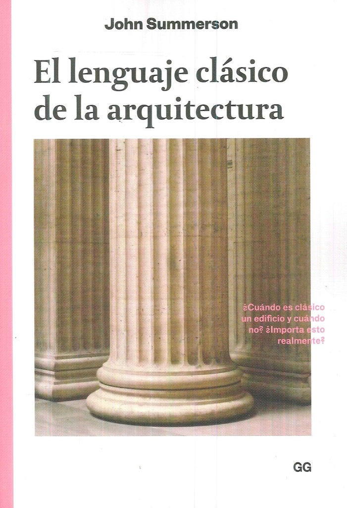 LENGUAJE CLASICO DE LA ARQUITECTURA, EL | JOHN SUMMERSON